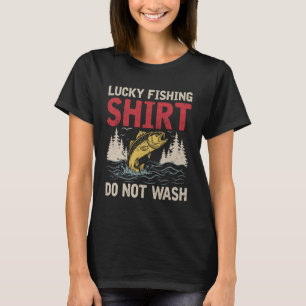 T-shirt Chemise de pêche chanceuse Ne pas laver Bass pêche