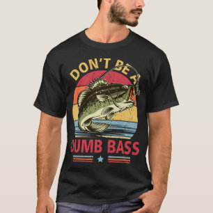 T-shirt Chemise de pêche Ne sois pas bête Bass drôle Papa