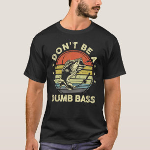 T-shirt Chemise de pêche Ne sois pas bête Bass Poisson Drô