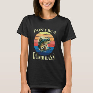 T-shirt Chemise de pêche Ne soyez pas un poisson bass stup