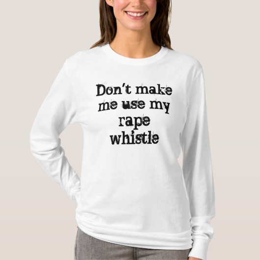 T-shirt Chemise de sifflement de viol (Devant)