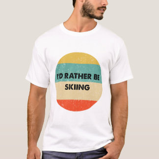 T-shirt Chemise de skieur Je préférerais skier 