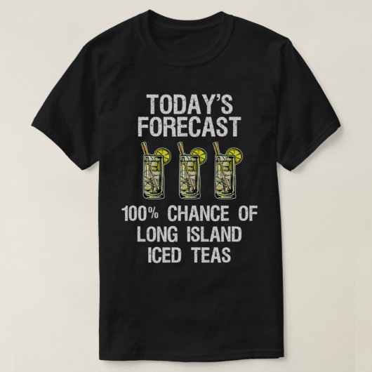 T-shirt Chemise de thé glacé de Long Island Drôle Todayx27 (Design devant)
