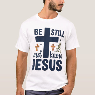 T-shirt Chemise de typographie chrétienne « Be Still and K
