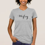 T-shirt Chemise de Wifey<br><div class="desc">Wifey</div>