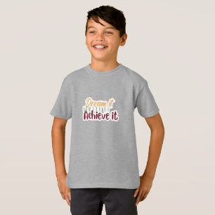 T-shirt Chemise Dream It Write It Achieve It