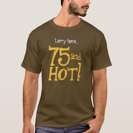 T-shirt Chemise drôle 75 d'anniversaire et BRUN V06 chaud (Devant)