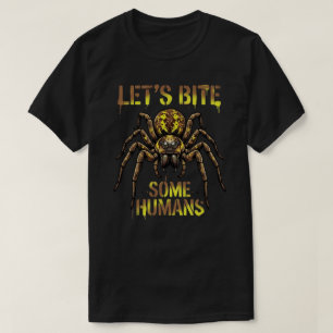 T-shirt Chemise drôle d'araignée Let's Bite Some Humans