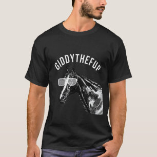 T-shirt Chemise drôle de cheval de course Giddy the F Up