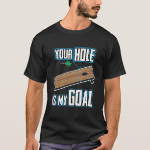 T-shirt Chemise drôle de Cornhole - votre trou est mon bu