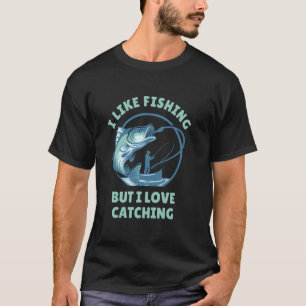 T-shirt Chemise drôle de pêche - J'aime la pêche, mais j'a