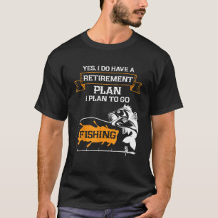 T-shirt Chemise drôle de pêche - Le plan de retraite est l