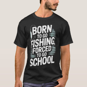 T-shirt Chemise drôle de pêche pour hommesNés pour aller p