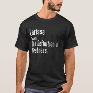 T-shirt Chemise drôle personnalisée pour Larissa avec le n