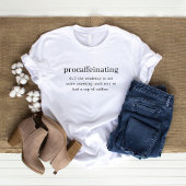 T-shirt Chemise drôle - Procaffeinating