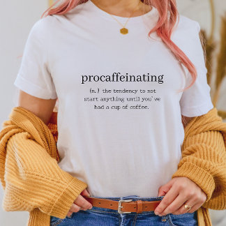 T-shirt Chemise drôle - Procaffeinating