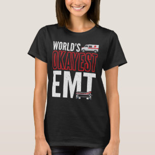T-shirt Chemise EMT la plus Okayest dans le monde, technol