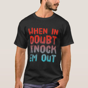 T-shirt Chemise En Boxe Drôle De Quand En Doute Frappe-Em