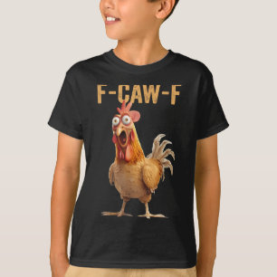 T-shirt Chemise F-caw-f Humour de poulet Citation inapprop
