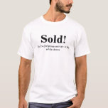 T-shirt Chemise Groom avec une citation amusante : Vendu !<br><div class="desc">La chemise de Groom avec une citation drôle : "Vendu ! À la femme magnifique en robe blanche". Garanti de rire. Conçu spécialement pour un couple avec un grand sens de l'humour.</div>