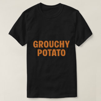 T-shirt Chemise Humeur de Pomme de Terre Grognon Funny Tha