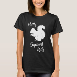 T-shirt Chemise Humour d'écureuil fou Lady Funny Squirrel