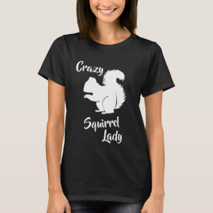 T-shirt Chemise Humour d'écureuil fou Lady Funny Squirrel