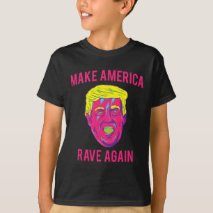 T-shirt Chemise Make America Rave Again Drôle Edm Trump 
