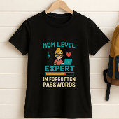 T-shirt Chemise mère amusante ; Expert en mots de passe ou