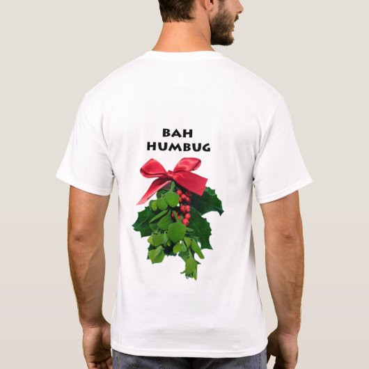 T-shirt Chemise Mistletoe Funny Bah Humbug (Dos)