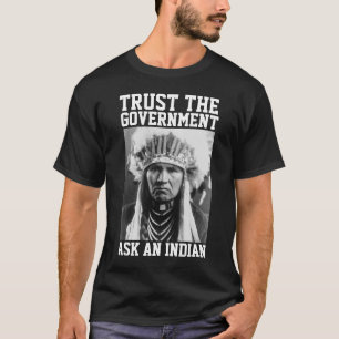 T-SHIRT CHEMISE NATIVE AMERICAN CONFIANCE AU GOUVERNEMENT