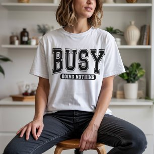 T-shirt Chemise Occupé à Ne Rien Faire, Chemise Drôle et S