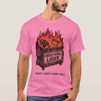 T-shirt Chemise Poubelle Brûlante pour Perdant de Fantasy
