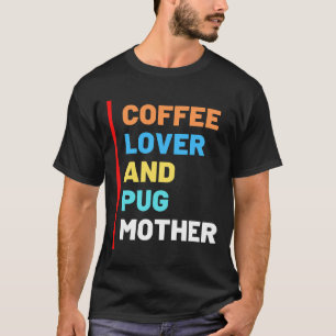 T-shirt Chemise pour amoureux de café et mère de pug, cade