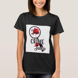 T-shirt Chemise pour femmes True Crime Junkie