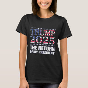 T-shirt Chemise pro Trump Trump 2025 Le Retour De Ma Prési
