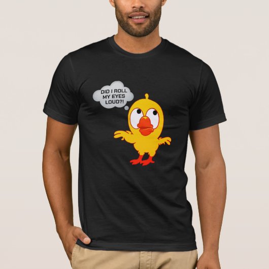 T-shirt Chemise Roll Oeil Drôle -Sarcastique Snarky Cadeau (Devant)