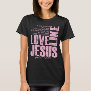 T-shirt Chemise rose de foi « Aime Jésus » – Jean 13:34