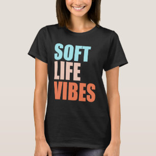 T-shirt Chemise Soft Life Vibes – Citation esthétique mini