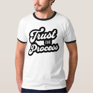 T-shirt Chemise "Trust The Process"