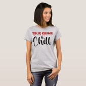 T-shirt Chemise Véritable Crime et Détente (Devant entier)