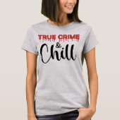 T-shirt Chemise Véritable Crime et Détente (Devant)