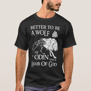 T-shirt Chemise Viking, Il Vaut Mieux Être Un Loup D'Odin