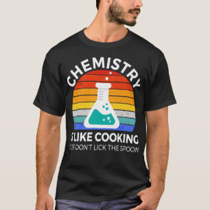 T-shirt chemistry is like cooking science chemistry