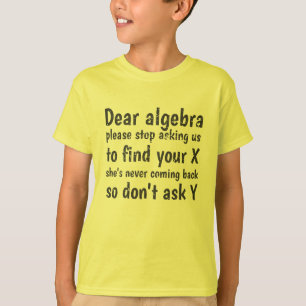 T-shirt Cher Algebra Arrêtez De Nous Demander De Trouver V