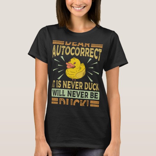 T-shirt Cher Autocorrect Il N'Est Jamais Canard Ne Sera Ja (Devant)