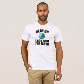 T-shirt Cher BP - F*ck vous ! La terre (Devant entier)