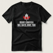 T-shirt Cher Canada, Nous Le Détestons Aussi