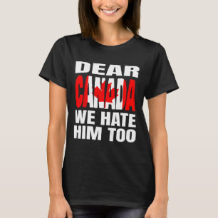 T-shirt Cher Canada Nous le détestons aussi Protestation p