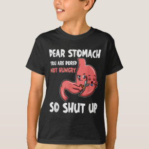 T-shirt Cher Estomac, Vous Êtes Ennuyeux, Pas Affamé. Alor